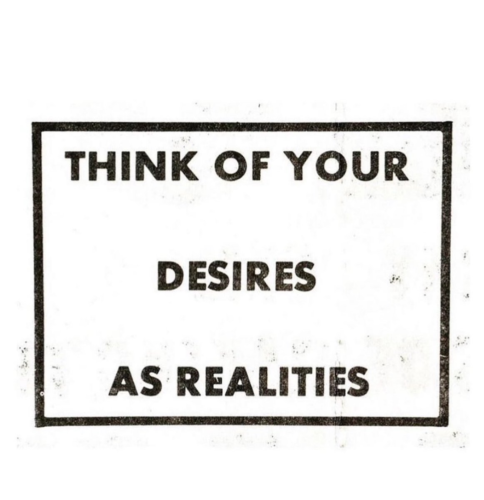 Think of your desires as realities